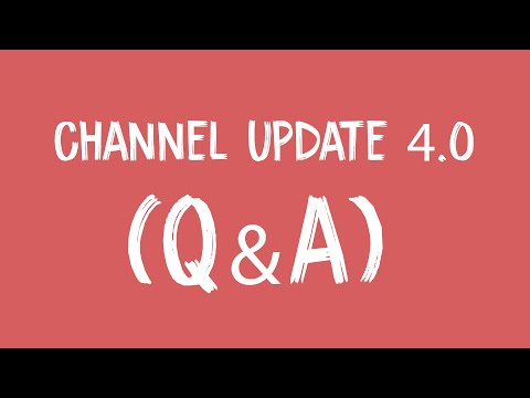 Let's Answer Your Questions | Channel Update 4.0