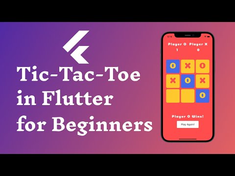 Build Tic Tac Toe Game in Flutter in 30 minutes from Scratch
