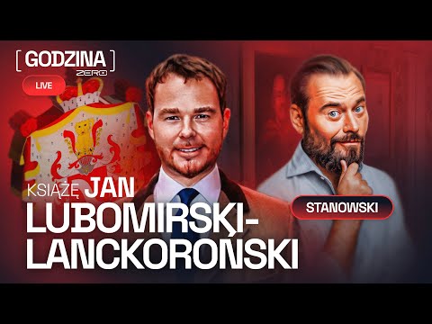 GODZINA ZERO #153: KRZYSZTOF STANOWSKI I KSIĄŻĘ JAN LUBOMIRSKI-LANCKOROŃSKI