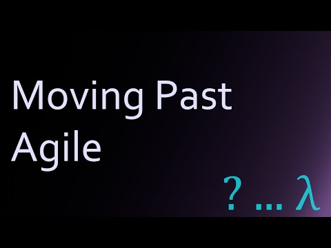 Moving Past Agile