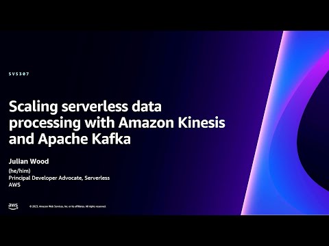 AWS re:Invent 2023 - Scaling serverless data processing with Amazon Kinesis and Apache Kafka(SVS307)