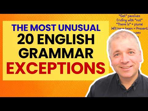 20 English Grammar Exceptions: Advanced and Unusual!