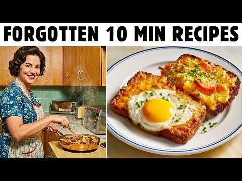 60 Forgotten 10 Min Recipes You Need To Eat In Your Lifetime!