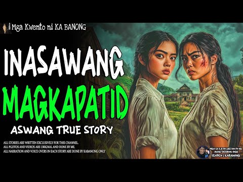 INASAWANG MAGKAPATID | Kwentong Aswang | True Story