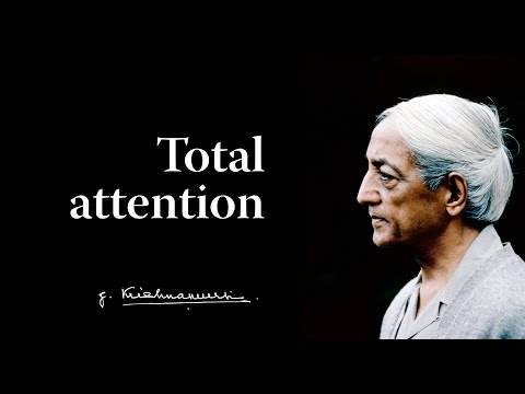 Total attention | Krishnamurti