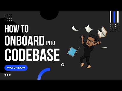 How to onboard into a new codebase