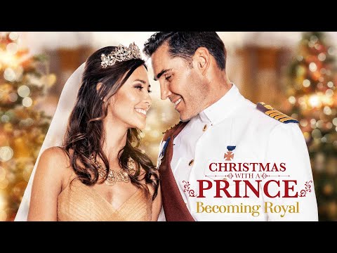 Christmas With A Prince: Becoming Royal | Full Movie | Kaitlyn Leeb | Nick Hounslow