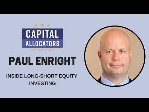 Paul Enright – Inside Long-Short Equity Investing (Capital Allocators, EP.266)