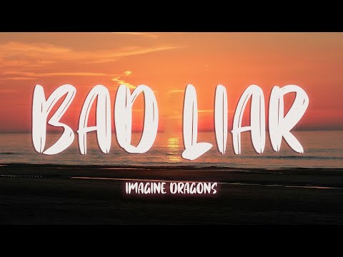 Imagine Dragons - Bad Liar (Lyrics)