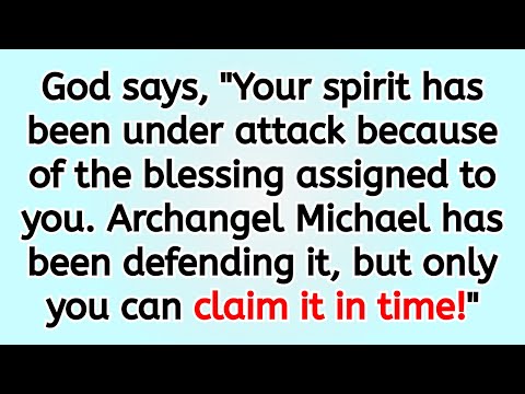 🔴 God says, "Your spirit has been under attack because of the blessing assigned to you. Archangel ..