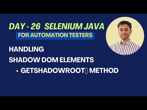 Day 26 - Selenium Java - Handling Shadow DOM Elements | Shadow Root Elements in HTML DOM