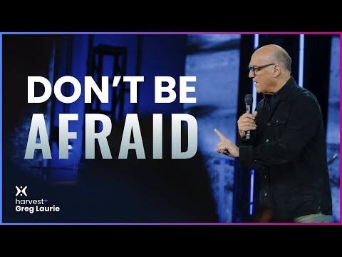 Don't Be Afraid: Harvest + GregLaurie
