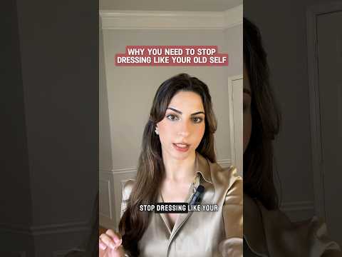 Stop dressing like your old self, here’s why