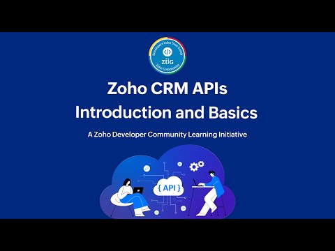 Zoho CRM Developer Series: Zoho CRM APIs - Part 1
