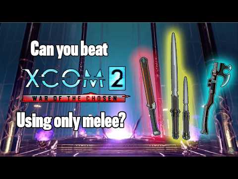 Can you beat XCOM 2 using only melee?