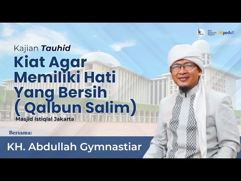 🛑 LIVE Kiat Agar Memiliki Hati Yang Bersih ( Qalbun Salim ) Kajian Tauhid Masjid Istiqlal 14/12/2025