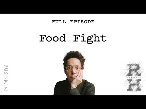 Food Fight | Revisionist History | Malcolm Gladwell