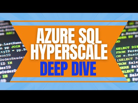 Azure SQL Hyperscale Deep Dive
