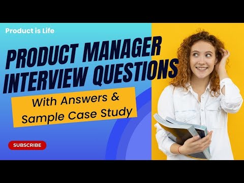 Product Manager Interview Questions (with detailed answers and mock case study)