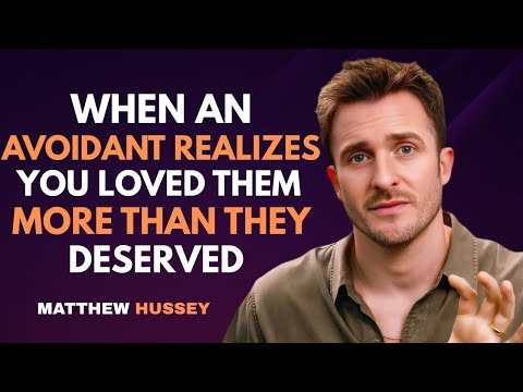When an Avoidant Realizes You Loved Them More Than They Deserved | Matthew Hussey