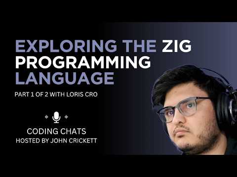 Exploring the Zig programming language with Loris Cro - Part 1 of 2
