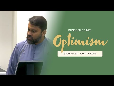 Khutbah: Optimism In Difficult Times | Shaykh Dr. Yasir Qadhi
