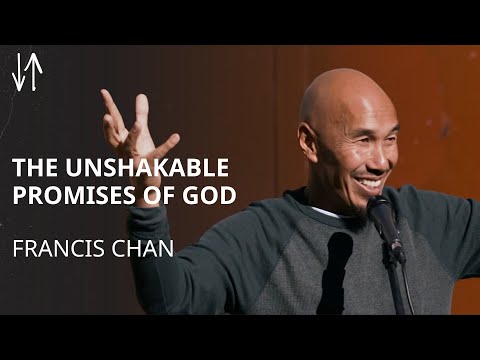 The Unshakable Promises of God | Francis Chan