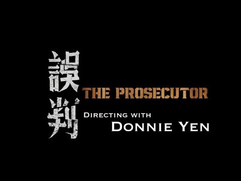 《誤判》 - 製作特輯 | THE PROSECUTOR - Directing with Donnie Yen