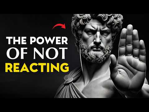 The Power of NOT Reacting | How to Control Your Emotions | STOICISM