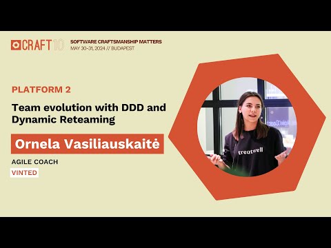 Team evolution with DDD and Dynamic Reteaming - Ornela Vasiliauskaité | Craft Conference 2024