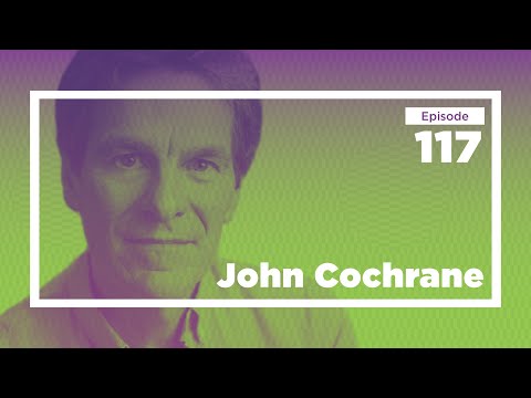 John Cochrane on Economic Puzzles and Habits of Mind | Conversations with Tyler