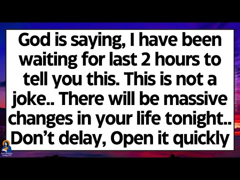 🧾God says, This is not a joke. There will be massive changes in your life tonight.. Open it now