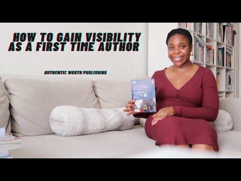 HOW TO GAIN VISIBILITY AS A FIRST TIME AUTHOR