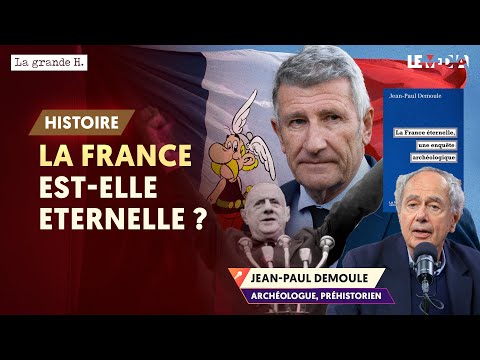 LA FRANCE EST-ELLE ETERNELLE ? | JEAN-PAUL DEMOULE