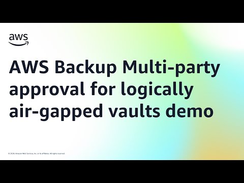 AWS Backup Multi-party approval for logically air-gapped vaults demo | Amazon Web Services
