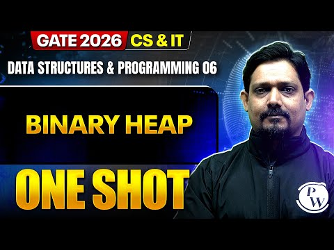 Data Structures & Programming 06 : Binary Heap One Shot | CS & IT | GATE 2026 One Shot Series