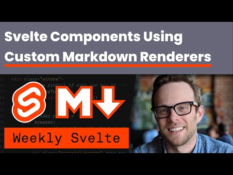 Svelte Components Using Custom Markdown Renderers - Weekly Svelte