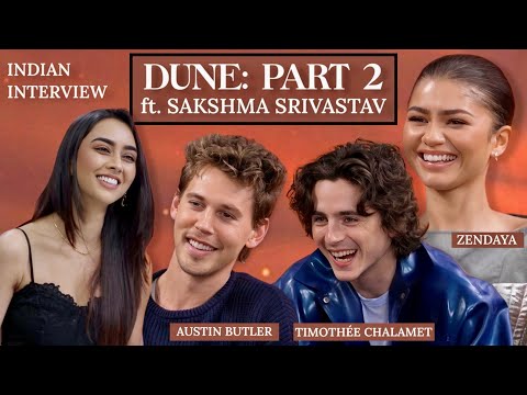 DUNE: PART 2 Indian Interview | ZENDAYA, TIMOTHÉE CHALAMET, AUSTIN BUTLER ft. Sakshma Srivastav