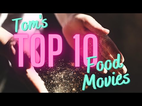 Tom's Top 10 Food Movies