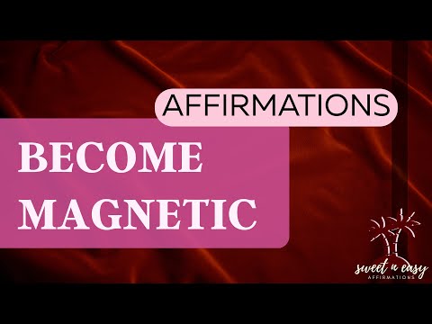 Become Magnetic Affirmations - Powerful Attraction & Charisma Affirmations