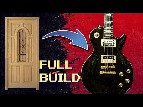 Recycling a DOOR into a GUITAR - My CRAZY DIY Project