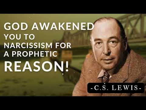 God Awakened You to Narcissism for a Prophetic Reason! | C.S. Lewis's Messages