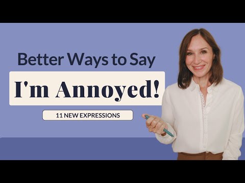 How to Talk about Feeling Annoyed in English | 11 New Expressions