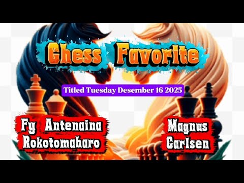 Fy Antenaina Rokotomaharo vs   Magnus Carlsen * Tetled Tuesday Desember 2025