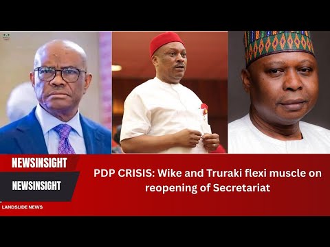 PDP CRISIS: Wike and Truraki flex muscles on reopening of Secretariat