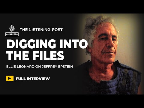 Digging into the Epstein files with Ellie Leonard | The Listening Post