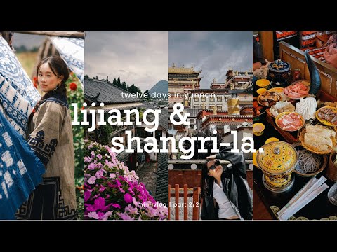 [part 2/2] yunnan 2025 mini vlog 🇨🇳 lijiang and shangri-la