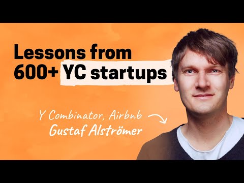 Lessons from working with 600+ YC startups | Gustaf Alströmer (Y Combinator, Airbnb)
