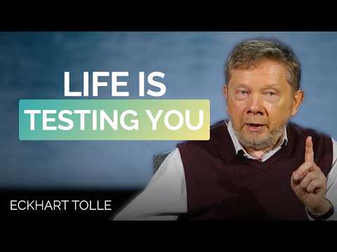 If Life Is Testing You, Watch This | Eckhart Tolle