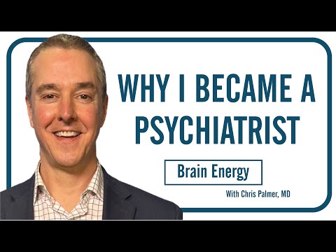 Why I Became a Psychiatrist